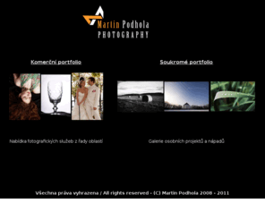 podhola.com: Martin Podhola, fotograf - svatby, produkty, ateliér, art, dokuemntární
portfolio a profil svatebního portrétního ateliérového a dokumentárního fotografa