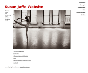 susanjaffe.net: Susan Jaffe Website
The prima ballerina Susan Jaffe was Baryshnikov's prodigy and danced at American Ballet Theatre as a principal star from 1980-2002. Susan was not only regarded as the ballerina of ABT during her career but was also recognized as an international star. She has opened a dance school in Princeton NJ where she teaches and choreographs and has also started choreographing professionally & is available for staging and choreographing in professional comps. She also gives corporate lectures on Excellence