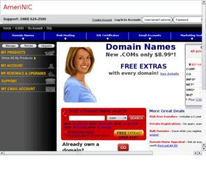 amerinic.com: AmeriNIC sm - domain names, transfers, backorders, email accounts, hosting
AmeriNIC sm - domain names, private registrations, transfers, backorders, web hosting, email accounts, web pages, site builders, search submission
