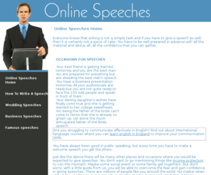 onlinespeeches.com.au: Online Speeches Home: Find information on famous speeches; how to write a speech; wedding speeches
Online Speeches Home: Information on speeches online; famous speeches; wedding speeches; Business presentations and speeches