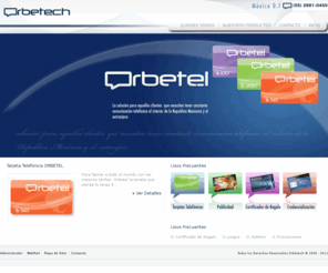 orbetech.com: Orbetech Empresa lider en Tarjetas plasticas
Somos expertos en Tarjetas plasticas, tarjetas de pvc, impresion de tarjetas, tarjetas telefonicas y de prepago, ideal para darle alor agregado a tu marca