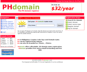 phdomain.com: PH Domain
dotPH is the Official Domain Registry of the Philippines. Search, register and buy .ph, com.ph, net.ph, org.ph domains. dotPH offers bulk domain registration, trademark protection, whois, website promotion, free domain hosting, domain reselling, expiring domain renewals, waitlisting and webhosting.