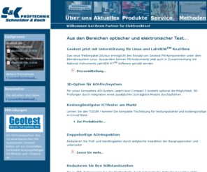 xn--prftechnik-sk-xob.com: Prüftechnik Schneider & Koch: Ihr Partner
für Elektroniktest
Wir sind ein auf den Testengineeringbereich spezialisiertes Unternehmen, das kundenorientierte Lösungen für den Bereich automatische Baugruppen- u. Gerätetest anbietet