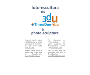 3d-u.net: ThreeDee-You   -   3d-u   -   Foto-Escultura   -   Index
Information in English about ThreeDee-You photo-sculpture studios.