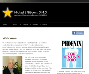 scottsdaleprosthodontist.com: Michael J. Gibbons DMD | Scottsdale Prosthodontist
Dr. Michael Gibbons is a prosthodontist, specializing in aesthetic and reconstructive dentistry in Scottsdale, Arizona.