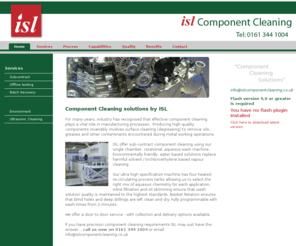 islcomponentcleaning.co.uk: Component Cleaning solutions by ISL
ISL's component cleaning provides a swift and solution to your precision component cleaning requirements.  Click here to find out more!