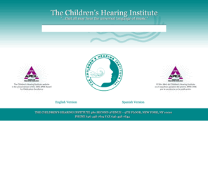 childrenshearing.org: The Children's Hearing Institute - Hearing Loss, Cochlear Implants
Informative on deafness and hearing loss in infants and children, including Cochlear Implant research, treatment, and educational mainstreaming.