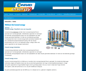 conradenergy.net: - Conrad energy | Conrad energy
Conrad energy - Kwaliteit voor een top-prijs Conrad energy batterijen worden door vooraanstaande firma's speciaal voor Conrad gemaakt. Uitstekende capaciteit