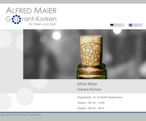 garant-korken.com: Alfred Maier Garant-Korken für Wein und Sekt aus Bodenheim
Alfred Maier Garant-Korken für Wein und Sekt in Bodenheim gibt Informationen zum Unternehmen, den Produkten, der Füllung und Qualitätskontrolle