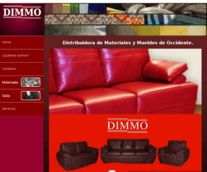 grupodimmo.com: Distribuidora de Materiales y Muebles de Occidente.
Distribuidora de Materiales y Muebles de Occidente.