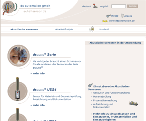 soundsensor.net: ds automation gmbh - Schallsensor
ds automation GmbH - Entwicklung, Produktion und Vertrieb elektronischer Baugruppen und Geräte im Bereich der Sensor- und Messtechnik.