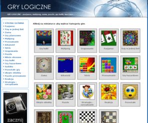 grylogiczne.biz.pl: GRY LOGICZNE
Najciekawsze Gry Logiczne zebrane na jednej stronie. Mahjong, zuma, tetris, gry kulki, puzzle. Najlepsze pasjanse oraz inne gry karciane. Graj za darmo online.