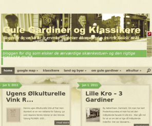 gulegardiner.dk: Gule Gardiner og Klassikere
Bloggen for dig som elsker de ærværdige skænkestuer- og den rigtige klassiske musik. En værtshusguide.