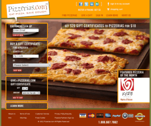 paver.net: Pizzerias.com :: Eat Pizza. Save Dough.
Buy $20 Gift Certificates for $10 to participating Pizzerias.  Eat more pizza and save more dough with Pizzerias.com!