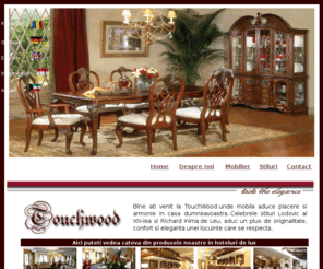 touchwood.ro: Touchwood Romania, mobila de lux confectionata manual din lemn de mahon
Mobilier de lux confectionat manual din lemn de mahon.