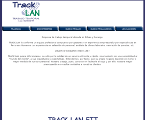 tracklan.es: TRACK LAN ETT - Trabajo temporal
Empresa de trabajo temporal. Oficinas en Bilbao y Durango