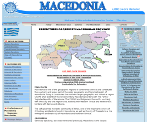 greekmacedonia.org: MACEDONIA "Hellenic Throughout The Ages"
This site is dedicated to Real Macedonia. Visit this site to learn more about Macedonian culture, history and the Macedonian issue.