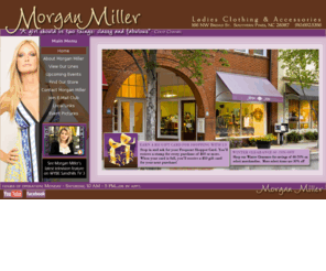 shopmorganmiller.com: Welcome to ShopMorganMiller.com - Home
At Morgan Miller you'll always find classic contemporary clothing and a constant flow of merchandise from designers such as Yansi Fugel , Randy Kemper, Donna Degnan, Bleford, Hale Bob and many more. For the past 10 years, owner Claudia Miller has strived to find the most beautiful selections to suit the lifestyle you lead in Southern Pines and beyond! Her knowledgeable staff is always here to help you put together a single unique outfit, or even your entire wardrobe. And when you come in, be sure to check out the great selection of accessories and gifts.