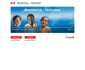 cida-acdi.info: Page de bienvenue de l'Agence canadienne de développement international / Welcome Page of the Canadian International Development Agency
The Canadian International Development Agency (CIDA) is responsible for the majority of Canada's international cooperation program.  Its mandate is to support sustainable development in order to reduce poverty and help create a more secure, equitable, and prosperous world.