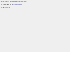 harlovsif.org: Hrlvs IF - Kristianstad
Hemsida fr Hrlvs IF, Kristianstad. Hr ska du hitta du all tnkbar info om klubben och vra arrangemang, samt andra trevliga saker.