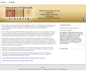 reconciliationvic.org.au: Reconciliation Victoria
The Reconciliation Victoria web site is under redevelopment. We can be contacted on email: info@reconciliationvic.org.au or PO BOX 121 Montmorency 3094 March 2011 update RecVic is continuing with its Reconciliation in local government pilot project with three local councils, and has recently been funded to promote 2011 National Reconciliation Week. The web site is nearing [...]