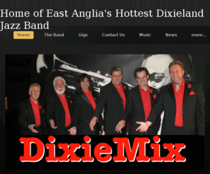 dixiemixjazz.com: Home of East Anglia's Hottest Dixieland Jazz Band - Home
DixieMix Dixieland Jazz Band