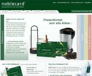 noblecard.com: NobleCard - presentkortet som alla älskar
Med Noblecard presentkort gör du det enkelt och bekvämt för dig när du vill ge bort julklappar, presenter eller som en vänlig gest när som helst under året. Noblecard är det smarta och självklara valet när det gäller företagspresenter och gåvor.