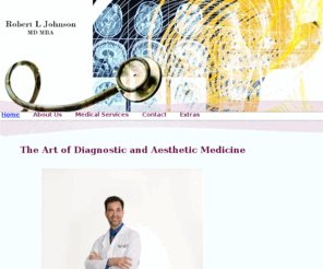 robertjohnsonmd.com: Home - The Art of Diagnostic and Aesthetic Medicine
Internal Medicine, Aesthetic Medicine, Botox, Diagnostic Medicine, photodynamic therapy,