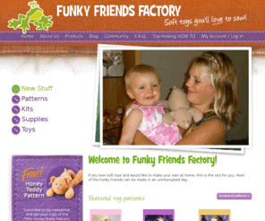 funkyfriendsfactory.com: Funky Friends Factory | Soft toys you'll love to make
Make your own soft toys using our simple patterns. You can download your free teddy bear pattern and get started straight away