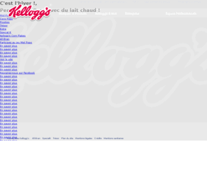 kelloggs.fr: Kellogg's, barres et céréales petit déjeuner, pour une alimentation saine et équilibrée
Kellogg's, Leader mondial des céréales propose ses multiples produits barres céréales et céréales petit déjeuner pour une alimentation équilibrée.