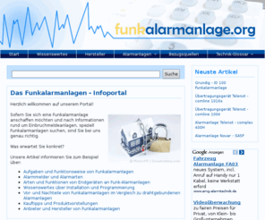 funkalarmanlage.org: Funkalarmanlage gesucht? Infos, Shops, Hersteller, Tests von Funk- Alarmanlagen
Sie suchen eine Funkalarmanlage? Hier finden Sie ausführliche Informationen über Funk-Alarmanlagen, Tests, Produktvorstellungen, Hersteller & Shops.