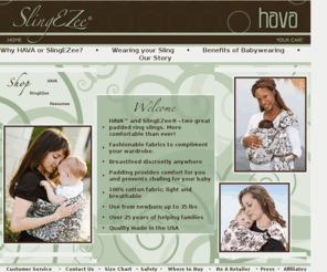 havababysling.biz: SlingEZee and HAVA Baby Slings by Baby Holdings
SlingEZee and HAVA are perfect baby slings. They are stylish and versatile padded ring baby slings.