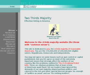 twothirdsmajority.us: Two Thirds Majority - Effective Voting in America
Web site built using makeswebsites.com, Welcome to the 2/3rds majority website (for those with "common sense").This site is dedicated to you, the 2/3rds majority of reasonable Americans (with common sense). You are the 134,000,000  ...