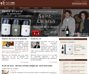 caves-explorer.biz: Caves Explorer - Gestion de cave à vin gratuite
Logiciel de gestion de cave à vin gratuit (Windows, Mac OS X, GNU/Linux). Application de gestion de caves à vins gratuite (Android, iPhone). Retrouvez vos bouteilles et vos vins en ligne. Technologie : tags RFID (radio-étiquettes) pour identifier ses bouteilles.