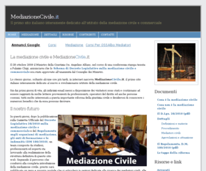 mediazionecivile.info: MediazioneCivile.it - Portale della mediazione civile e commerciale
Il primo sito web italiano interamente dedicato al nuovo istituto giuridico della mediazione civile e commerciale