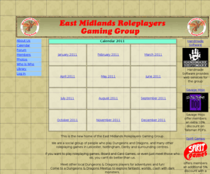 eastmidlandsroleplayers.net: East Midlands Roleplayers Gaming Group
This is the new home of the East Midlands Dungeons and Dragons (meetup) Group. A place where Role players of the English Midlands get together to meet, play and find games. When gamers meet together, DMs find players, players find DMs, & new games start up.