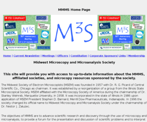 midwestmicroscopy.org: MMMS Home Page
MMMS home page containing up-to-date information about the Midwest Microscopy and Microanalysis Society, affiliated societies and microscopy resources