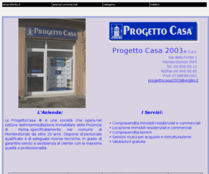 progettocasa2003.com: Appartamenti Monterotondo Fiano Romano
<p> Compravendita appartamenti e immobili residenziali e commerciali a Monterotondo Fiano Romano</p> 