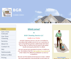 bgrservice.com: BGR Cleaning Service LLC - Home
Welcome!toBGR Cleaning Service LLCQuality is our Priority!At BGR Cleaning Service, we are committed to providing high quality service to our customers to get a long lasting business relationship with them. Day by day our efforts are focused to get better r