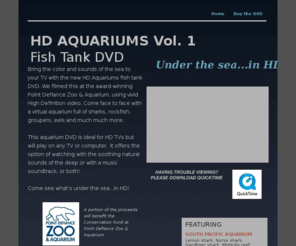 hdquariums.net: HD Aquariums | Fish Tank DVD | Aquarium DVD
Bring the colors and sounds of the sea to your living room with this gorgeous DVD, shot in HD at the Point Defiance Zoo and Aquarium. 