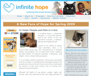 infinite-hope.org: Infinite Hope Animal Rescue
Infinite Hope is an all-volunteer not-for-profit rescue group affiliated with Hope Veterinary Clinic in Boerum Hill, Brooklyn. Since our inception in 2004, we have placed over 400 cats (and a few dogs) into well-suited and caring homes. 