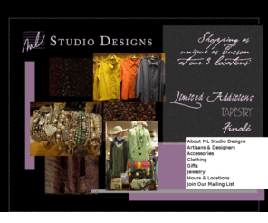 limitedadditionstucson.com: ML Studio Designs —  Limited Additions | Tapestry | Finale
The ML Studio Design Shops--Limited Additions, Tapestry and Finale-- offer clothing, jewelry, and accessories for women on-the-go. Our collections include items that are one of a kind; we carry timeless classics crafter by artisans and designers, all meticulously selected for today's woman.