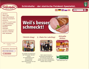 schirnhofer-bg.net: Schirnhofer - der steirische Feinkost-Spezialist.
Schirnhofer - der steirische Feinkost-Spezialist
