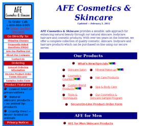 cosmetics.com: AFE Cosmetics & Skincare
A full line of salon quality natural skincare, cosmetic, bodycare and haircare products and accessories. AFE provides a sensible, safe approach for enhancing natural beauty with our full line of products.