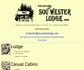 souwesterlodge.com: Sou'Wester 
The Sou'Wester Lodge is a historic, oceanside, Victorian lodge, cabins, and separate R.V. park in Seaview on Washington's Long Beach Peninsula.  It has a casual unpretentiousness.