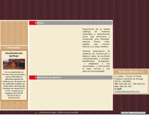 maderasmichel.com: Maderas Michel, S.L.
Maderas Michel S.L. - Maderas, tableros, chapados, contrachapados, rechapados y todo para la carpintería