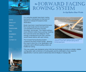 forwardfacingrowingsystem.com: Forward Facing Rowing System
Gig Harbor Boat Works' design for forward facing rowing will allow you to face forward while rowing your small boat.