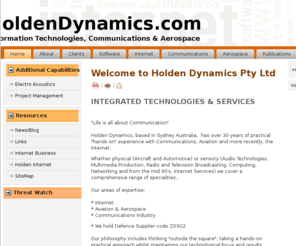 holdendynamics.com: HoldenDynamics.com, INTERNET, AEROSPACE, COMMUNICATIONS, Sydney, Australia.
HoldenDynamics.com, based in Sydney Australia specialise in website design, search engine optimisation, search engine marketing, website maintenance and PPC management and marketing for business. From small starter packages for charity, schools, small businesses through to database driven websites and e-Commerce.