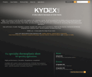 kydax.com: KYDEX, LLC - Home
High performance plastic. Durable plastic. Regulatory compliant plastic. A specialty thermoplastic sheet for specialty applications. Custom colours and textures. KYDEX plastic has physical, mechanical and thermal properties with aesthetic versatility.