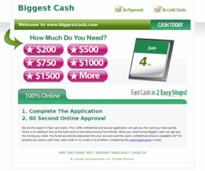 biggestcashcom.com: Welcome to Biggest Cash
Biggest Cash can get you the cash you need until your next payday. Unexpected bills? No Worries apply online at Biggest Cash to get the cash loan you need.